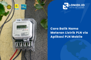 Cara Balik Nama Meteran Listrik